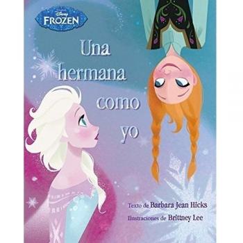 Frozen. Una hermana como yo: Libro ilustrado