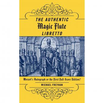 Mozart's Authentic Magic Flute Libretto: Complete Full-Score Edition