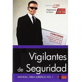 Manual. Vigilantes de Seguridad. Área Jurídica Vol. I.