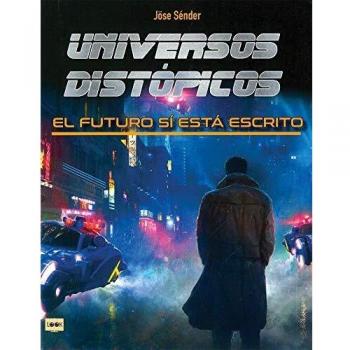 Universos Distópicos: El futuro sí está escrito