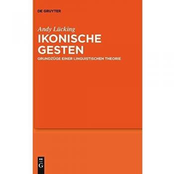 Gestos Icónicos: Fundamentos de una Teoría Lingüística por Andy Lücking