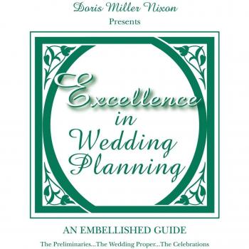 Comprehensive Wedding Planning Guide: From Preliminaries to Celebrations by Doris Miller Nixon