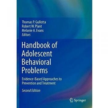 Adolescent Behavioral Problems Handbook: Evidence-Based Prevention and Treatment Solutions