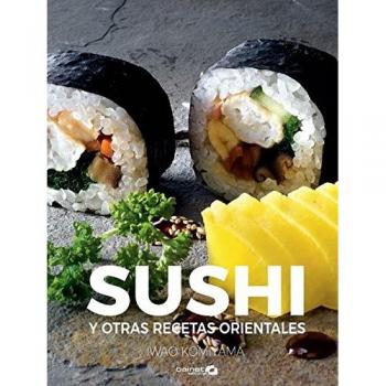 Sushi y otras recetas orientales - Komiyama,Iwao