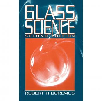 Glass Science 2nd Edition Hardback - Comprehensive Guide to Glass Properties and Applications