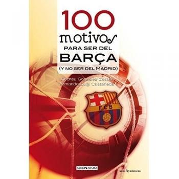 100 Motivos Para Ser Del Barça: