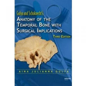 Temporal Bone Anatomy and Surgical Insights Manual