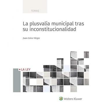La plusvalía municipal tras su inconstitucionalidad - Juan Calvo Vérgez