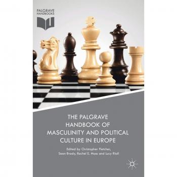 The Palgrave Handbook of Masculinity and Political Culture in Europe