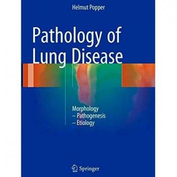 Pathology of Lung Disease: Morphology – Pathogenesis – Etiology