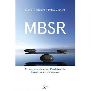 MBSR: El programa de reducción del estrés basado en el mindfulness: El Programa de Reducción de Estrés Basado En El Mindfulness - Lehrhaupt, Linda/meibert, Petra