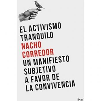 El activismo tranquilo: Un manifiesto subjetivo a favor de la convivencia