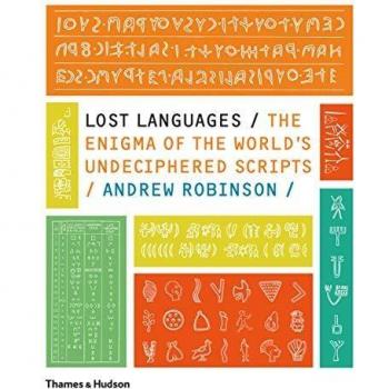 Lost Languages: The Enigma of the World's Undeciphered Scripts