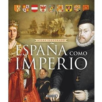 Atlas ilustrado de España como imperio - Sinatti, Giacomo;Peludo Gómez, María del Rosario