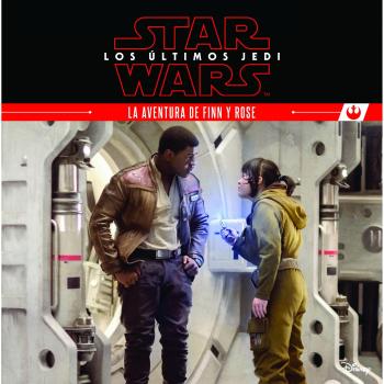 Star Wars. Los últimos Jedi. La aventura de Finn y Rose: Cuento - Star Wars
