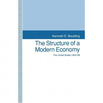 The Structure of a Modern Economy: The United States, 1929-89