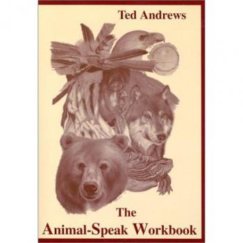 Animal-speak Workbook: Explore the Spiritual Wonders of the Animal World