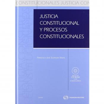 Justicia Constitucional y Procesos constitucionales: Incluye CD