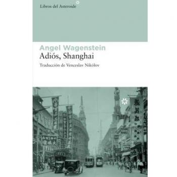 Adios Shanghai 2ｦ Ed - Angel Wagenstein