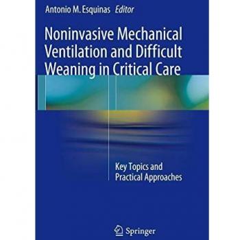 Noninvasive Mechanical Ventilation and Difficult Weaning in Critical Care: Key Topics and Practical Approaches