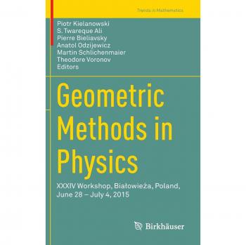 Geometric Methods in Physics: XXXIV Workshop, Bialowieża, Poland, June 28 - July 4, 2015