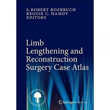 Limb Lengthening and Reconstruction Surgery Case Atlas