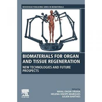 Biomaterials for Organ and Tissue Regeneration: New Technologies and Future Prospects