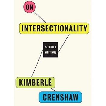 On Intersectionality: Essential Writings