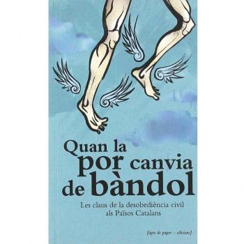 Quan La Por Canvia De Bandol: Les claus de la desobediència civil als Països Catalans - Eva/y Otros Serra Puig