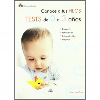 Conoce a tus Hijos. Tests de 0 a 3 Años: 1