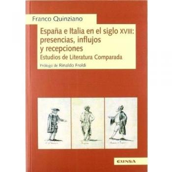 España e Italia en el siglo XVIII: presencias, influjos y recepciones : estudio de literatura comparada
