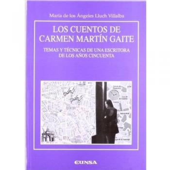 Los cuentos de Carmen Martín Gaite, temas y técnicas de una escritora de los años cincuenta