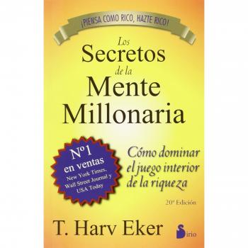 Los Secretos de la Mente Millonaria: Como Dominar el Juego Interior de A Riqueza
