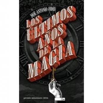 Los últimos años de la magia - Premio Minotauro 2016