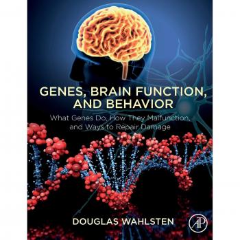 Genes, Brain Function, and Behavior: What Genes Do, How They Malfunction, and Ways to Repair Damage