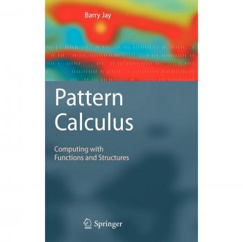 Pattern Calculus: A Comprehensive Guide to Function and Structure Computation