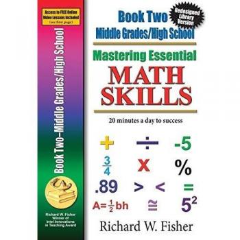 Essential Math Skills Mastery: Book 2 for Middle Grades/High School, Library Edition by Richard W. Fisher