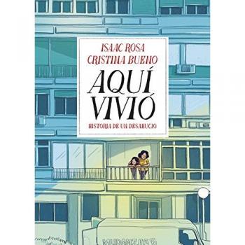 Aquí vivió: Historia de un desahucio - Rosa, Isaac/bueno, Cristina
