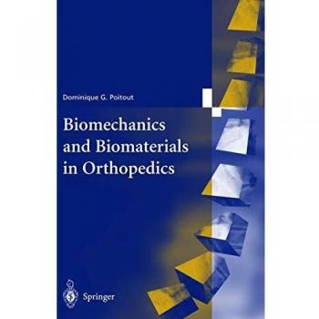 Biomechanics and Biomaterials in Orthopedics