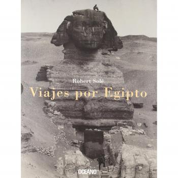 VIAJES POR EGIPTO: Ilustrada con fotografías de la época - Sole - Walter