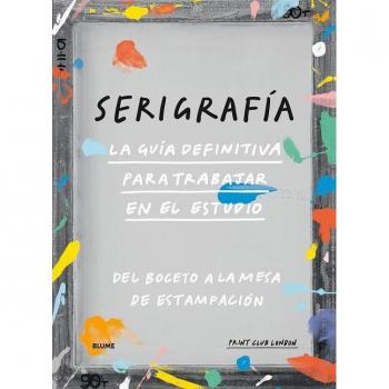 Serigrafía: La guía definitiva para trabajar en el estudio