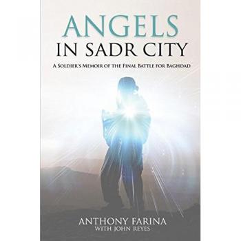 Angels in Sadr City: A Soldier's Memoir of the Final Battle for Baghdad by Anthony S. Farina - Military History Book