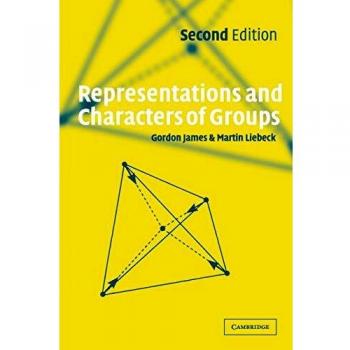 Representations and Characters of Groups - Academic Text by James and Gordon
