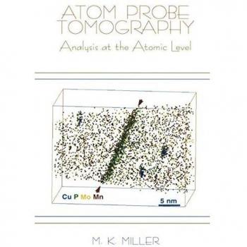 Atom Probe Tomography: Advanced 3D Imaging and Analysis Tool
