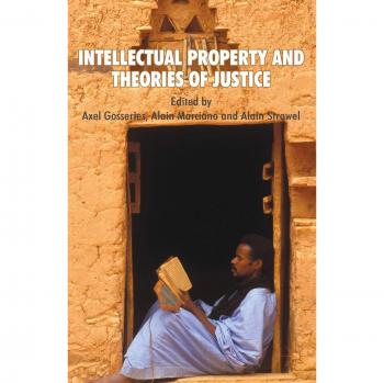 Intellectual Property and Theories of Justice