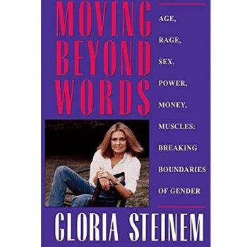Moving Beyond Words: Age, Rage, Sex, Power, Money, Muscles: Breaking the Boundries of Gender: Breaking the Boundaries of Gender