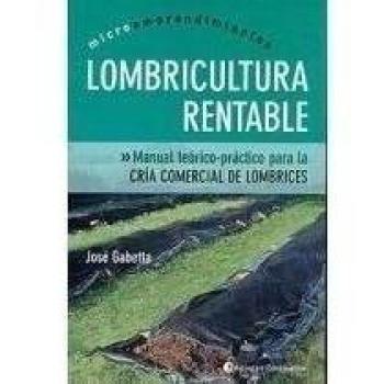 Lombricultura Rentable - Jose Gabetta