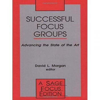 Successful Focus Groups: Advancing the State of the Art (Sage Focus Editions) - Comprehensive Guide to Effective Market Research Techniques