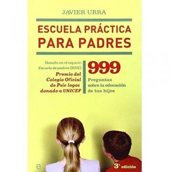 Escuela Practica Para Padres - 999 Preguntas Sobre Educacion Hijos