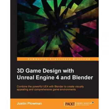3D Game Design Mastery: Unreal Engine 4 & Blender Guide